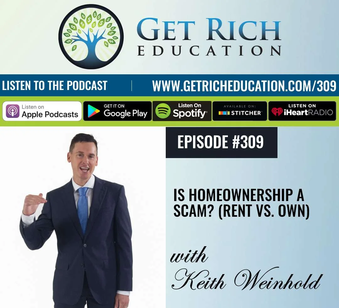 309: Is Homeownership A Scam? (Rent vs. Own)