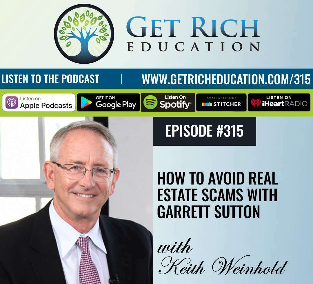 315: How To Avoid Real Estate Scams with Garrett Sutton