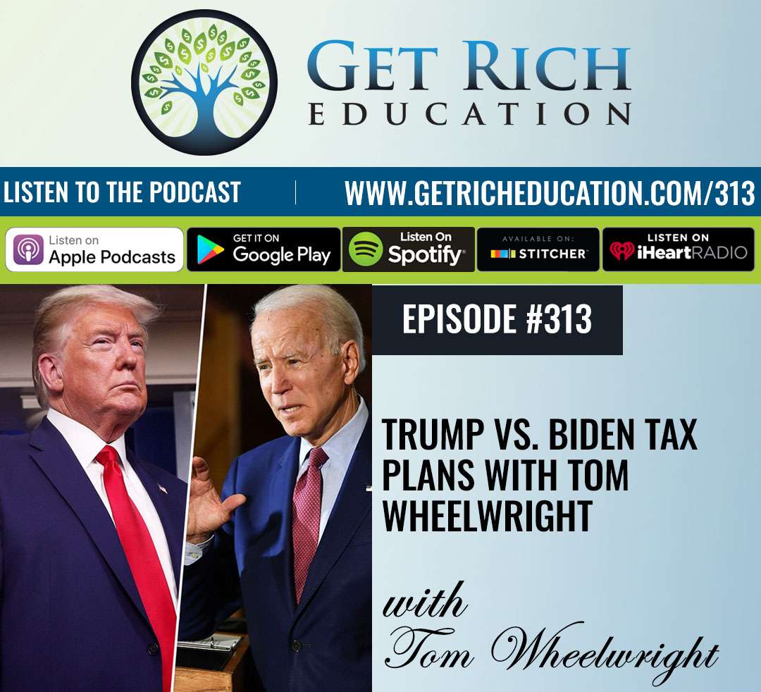 Trump vs. Biden Tax Plans with Tom Wheelwright Trump vs. Biden Tax Plans with Tom Wheelwright