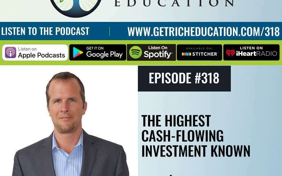 318: The Highest Cash-Flowing Investment Known