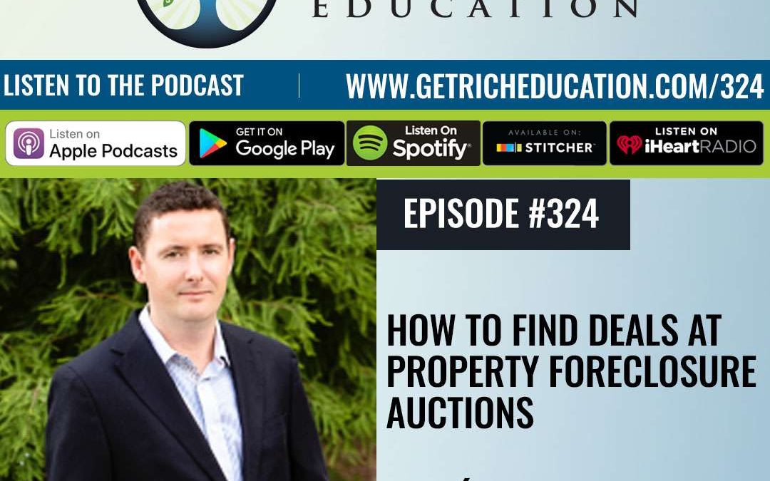 324: How To Find Deals At Property Foreclosure Auctions