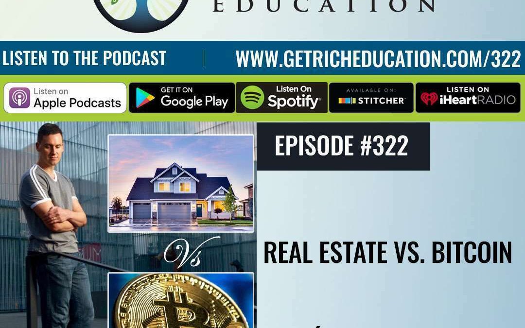 322: Real Estate vs. Bitcoin