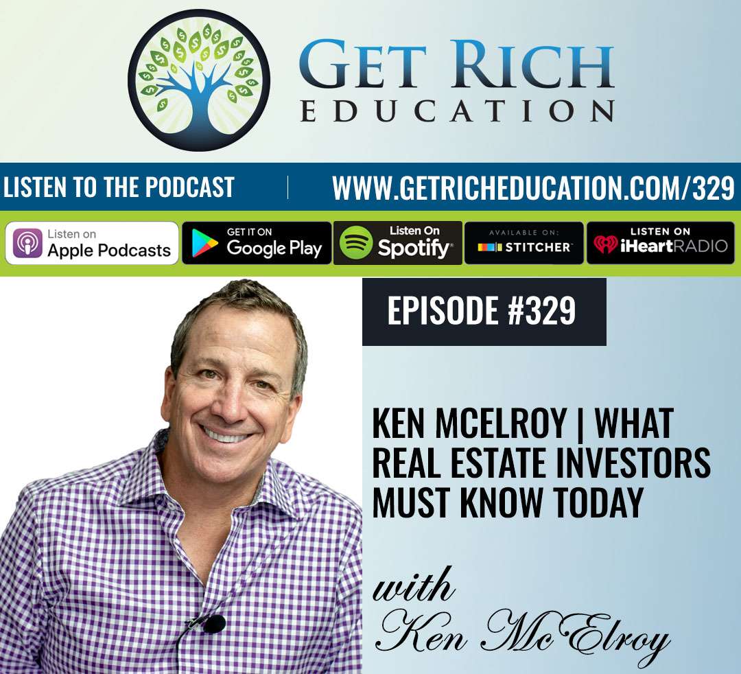 329: Ken McElroy | What Real Estate Investors Must Know Today