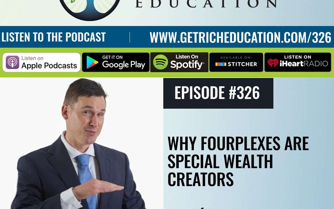 326: Why Fourplexes Are Special Wealth Creators