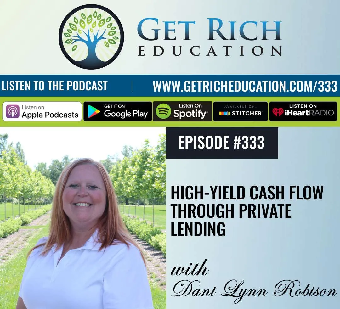 333: High-Yield Cash Flow through Private Lending with Dani Lynn Robison