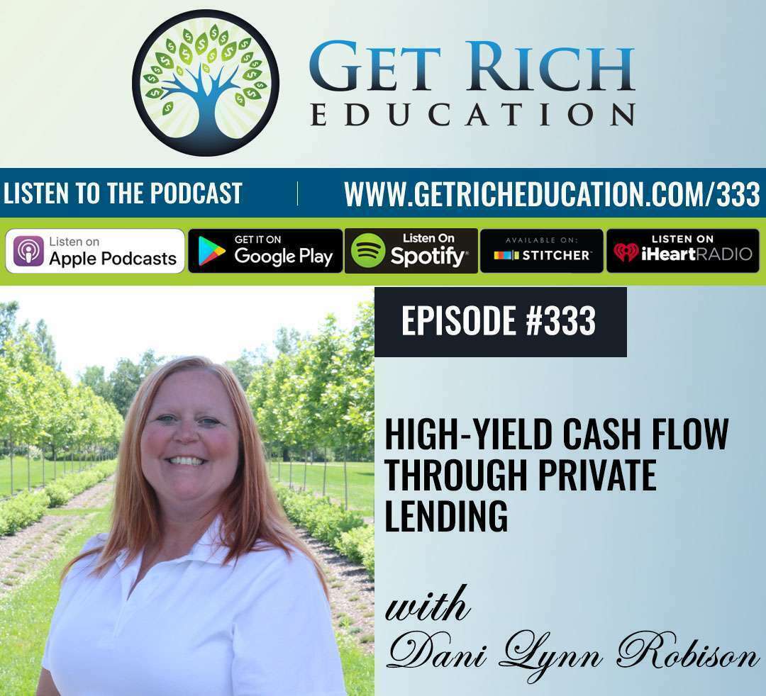 High-Yield Cash Flow through Private Lending with Dani Lynn Robison High-Yield Cash Flow through Private Lending with Dani Lynn Robison
