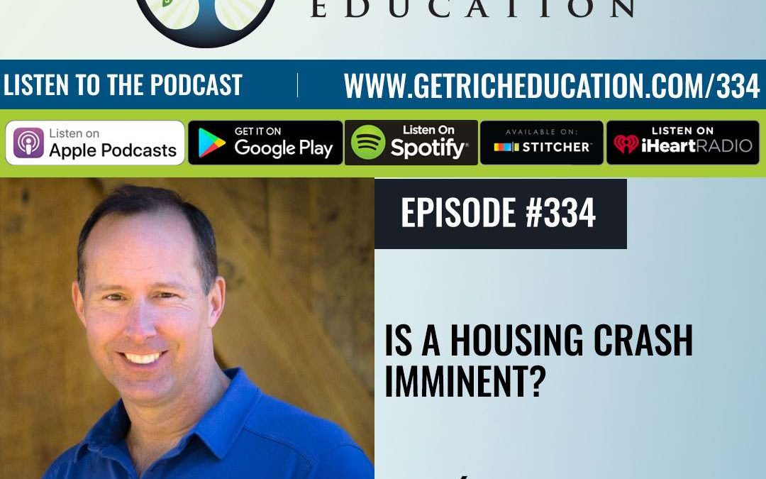 334: Is A Housing Crash Imminent?