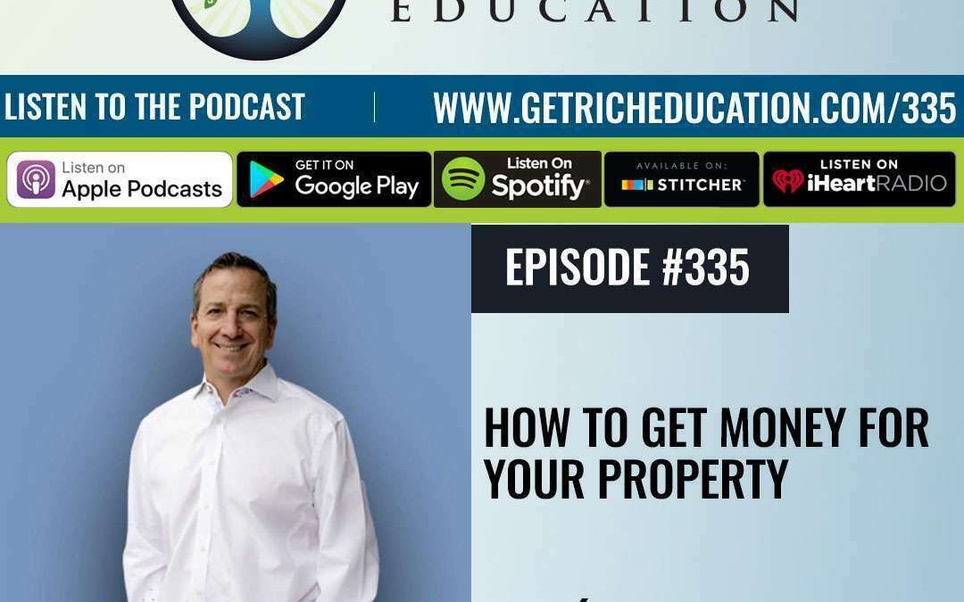 335: Ken McElroy – How To Get Money For Your Property