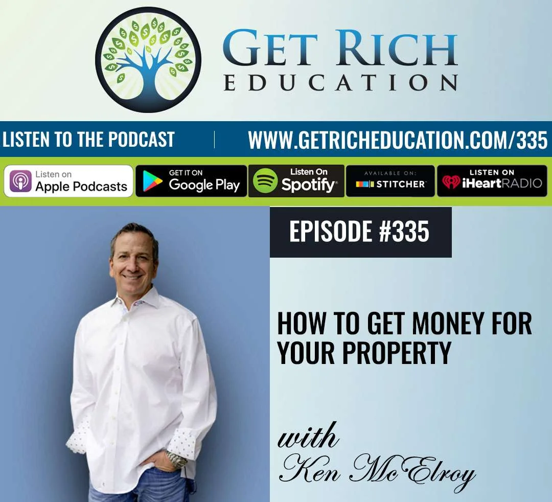 335: Ken McElroy – How To Get Money For Your Property