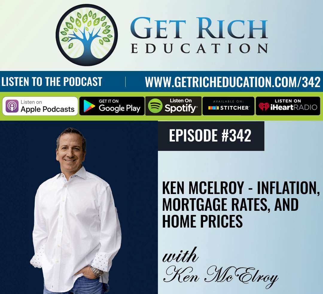 342: Ken McElroy – Inflation, Mortgage Rates, and Home Prices