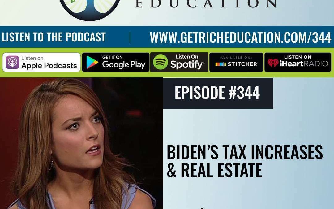 344: Biden’s Tax Increases & Real Estate – with Kristin Tate