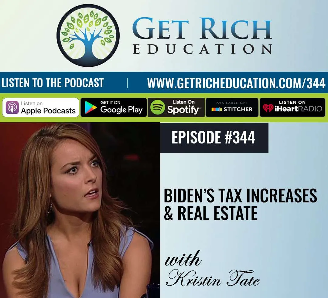 344: Biden’s Tax Increases & Real Estate – with Kristin Tate
