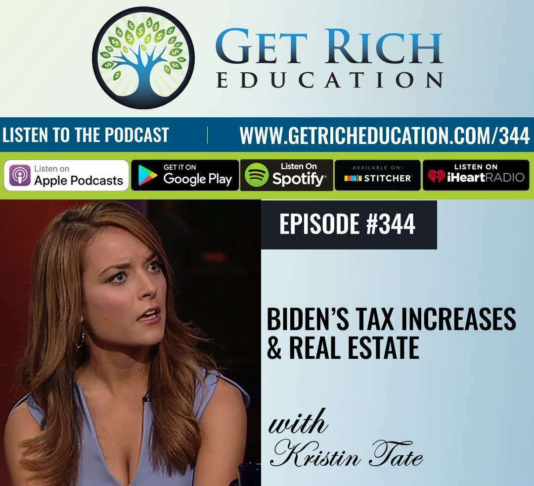 Biden’s Tax Increases & Real Estate - with Kristin Tate