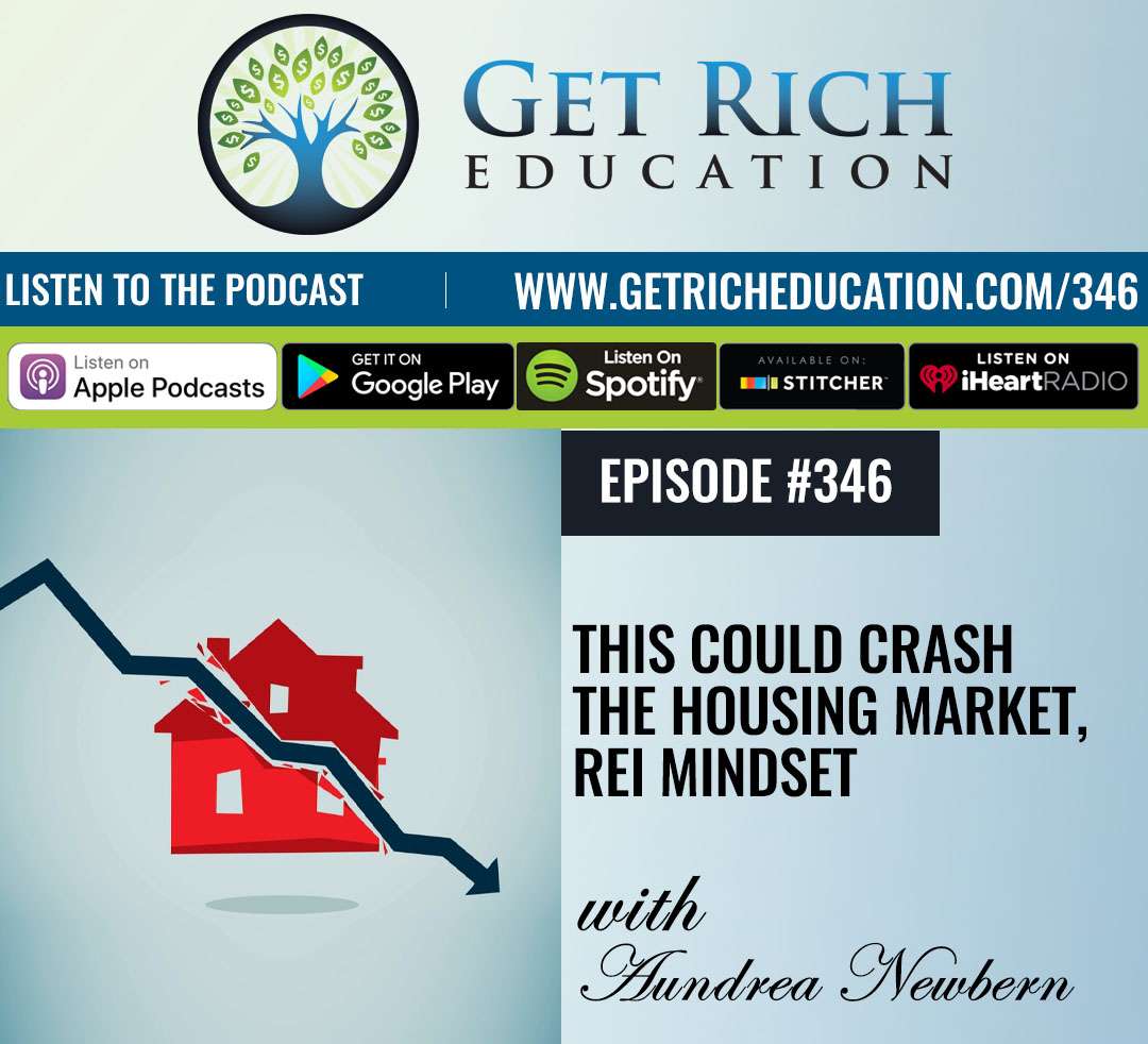 346: This Could Crash The Housing Market, REI Mindset with Aundrea Newbern
