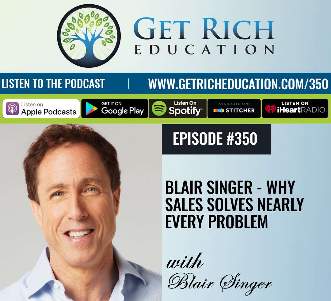 Blair Singer - Why Sales Solves Nearly Every Problem