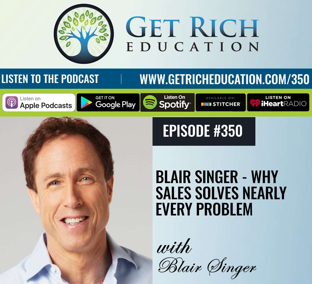 Blair Singer - Why Sales Solves Nearly Every Problem Blair Singer - Why Sales Solves Nearly Every Problem