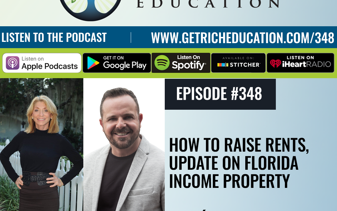 348: How To Raise Rents, Update On Florida Income Property