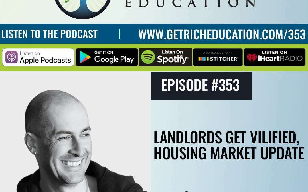 353: Landlords Get Vilified, Housing Market Update with Damion Lupo