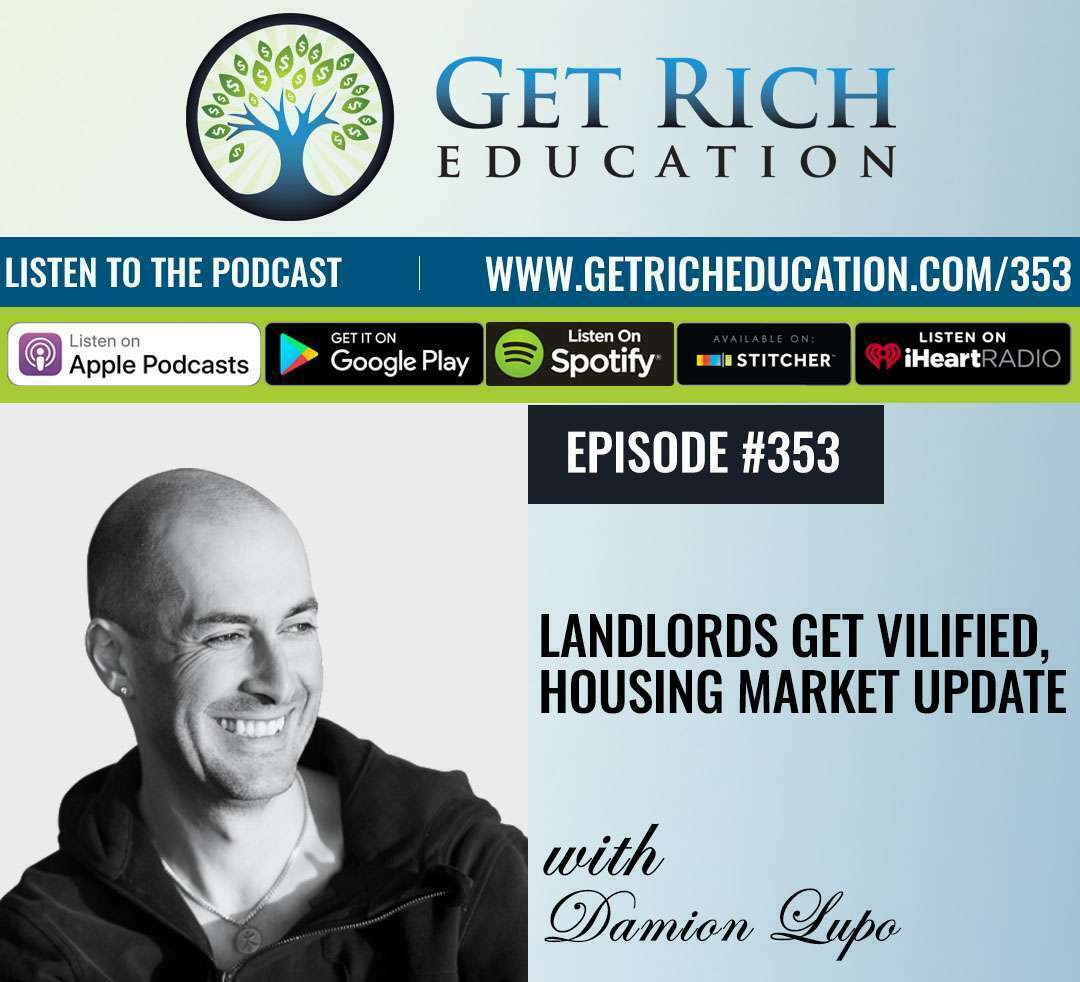 353: Landlords Get Vilified, Housing Market Update with Damion Lupo
