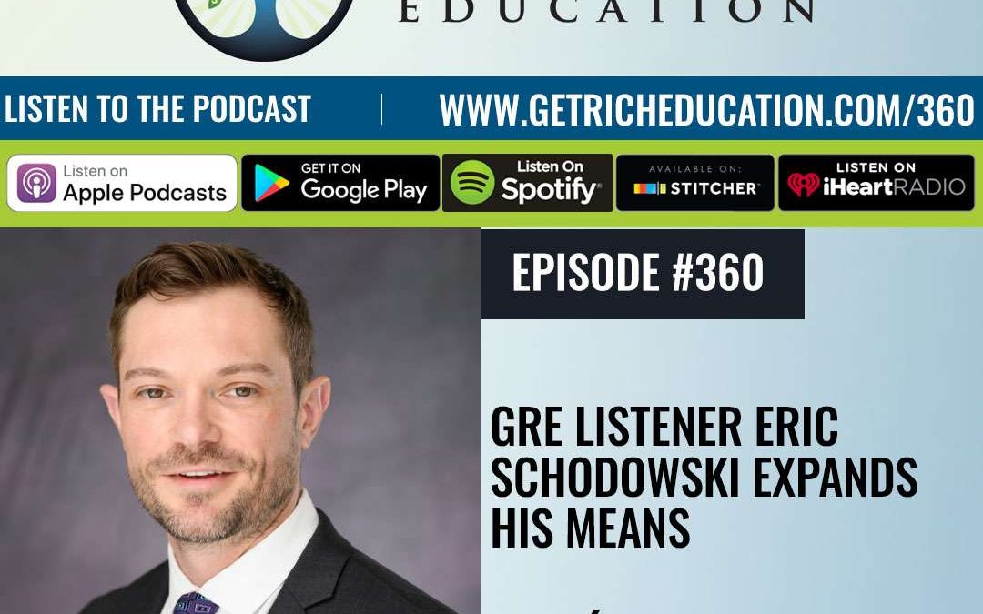 360: GRE Listener Eric Schodowski Expands His Means