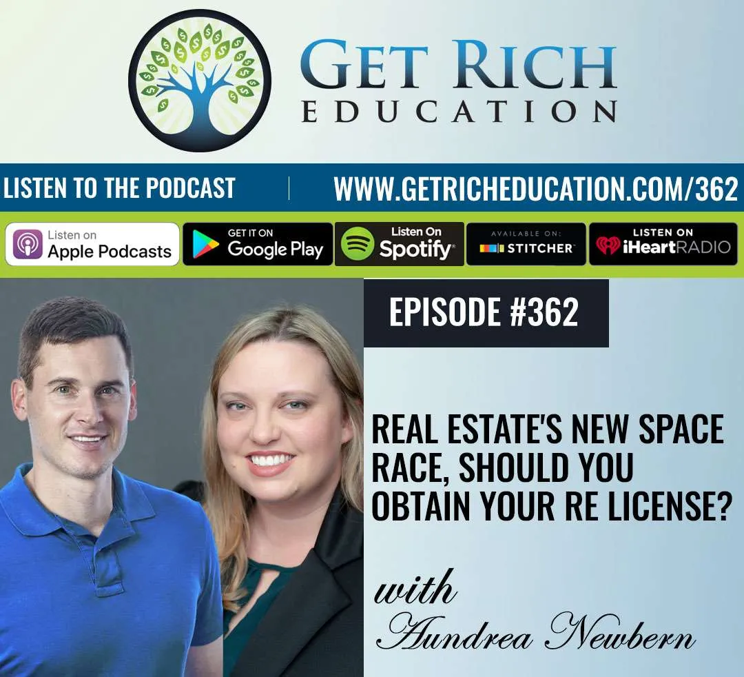 362: Real Estate’s New Space Race, Should You Obtain Your RE License?