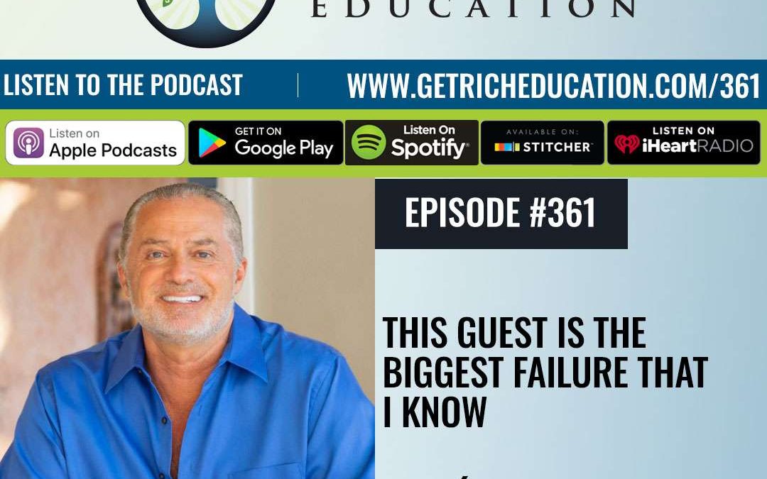 361: This Guest Is The Biggest Failure That I Know