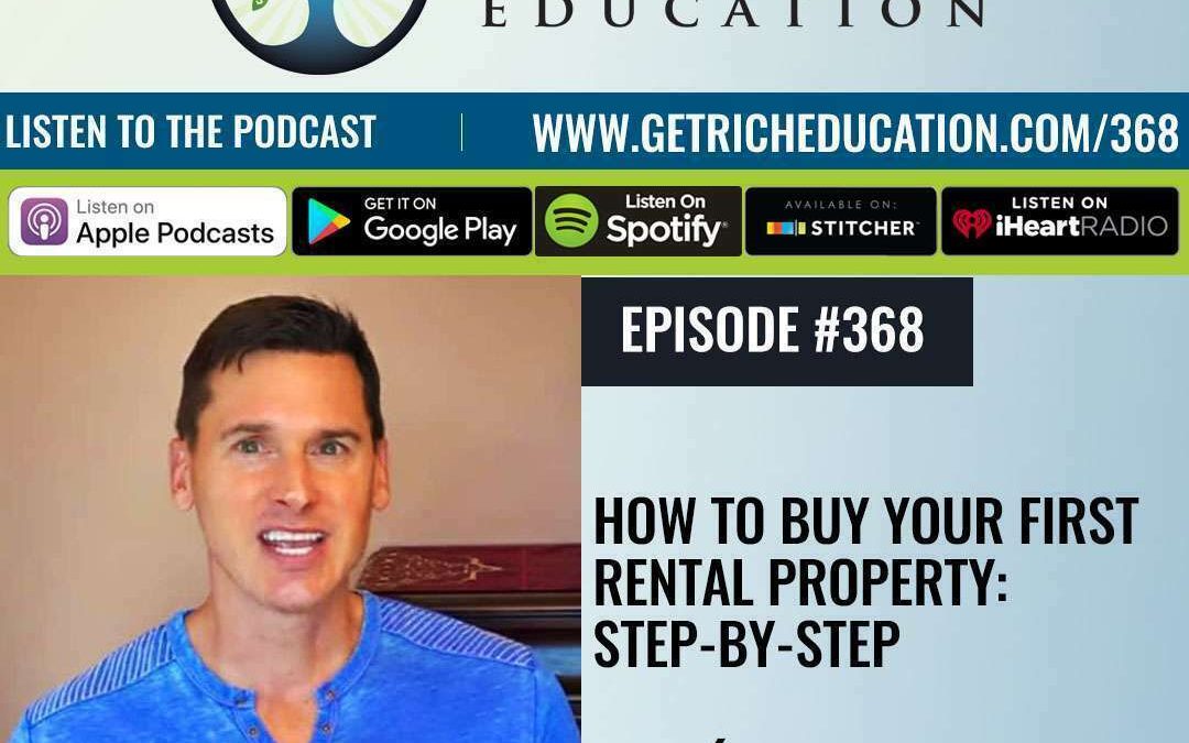 368: How To Buy Your First Rental Property: Step-By-Step