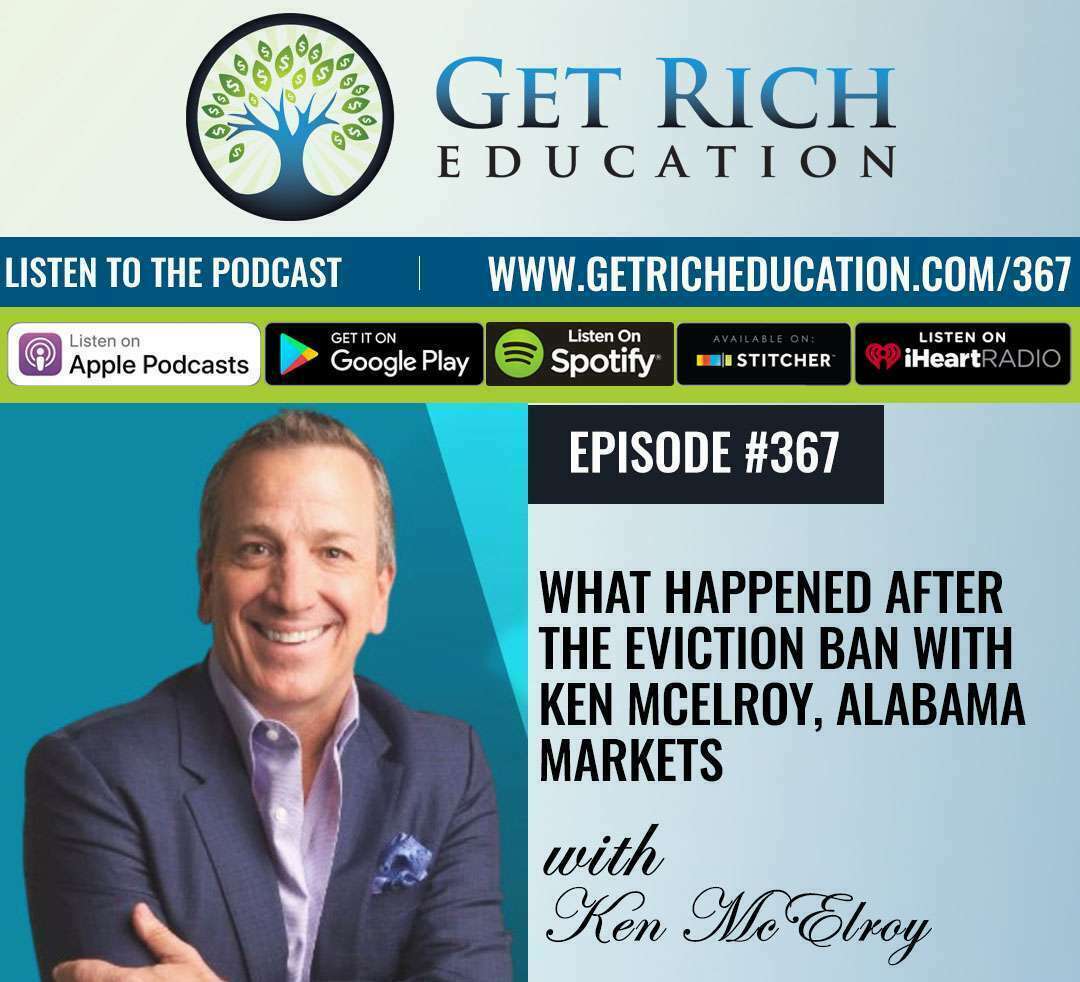 367: What Happened After The Eviction Ban with Ken McElroy, Alabama Markets