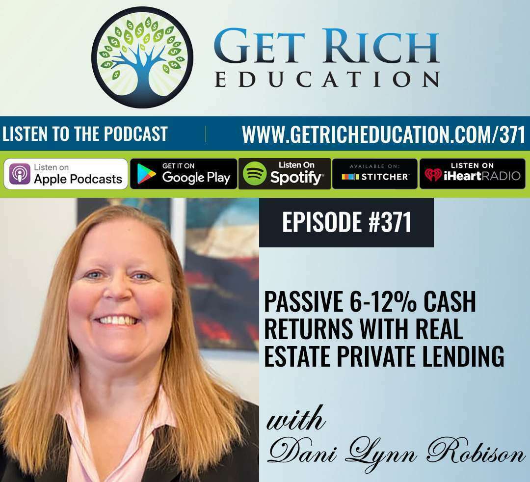 371: Passive 6-12% Cash Returns with Real Estate Private Lending