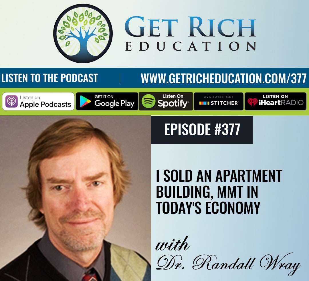 I Sold An Apartment Building, MMT In Today's Economy with Dr. Randall Wray I Sold An Apartment Building, MMT In Today's Economy with Dr. Randall Wray