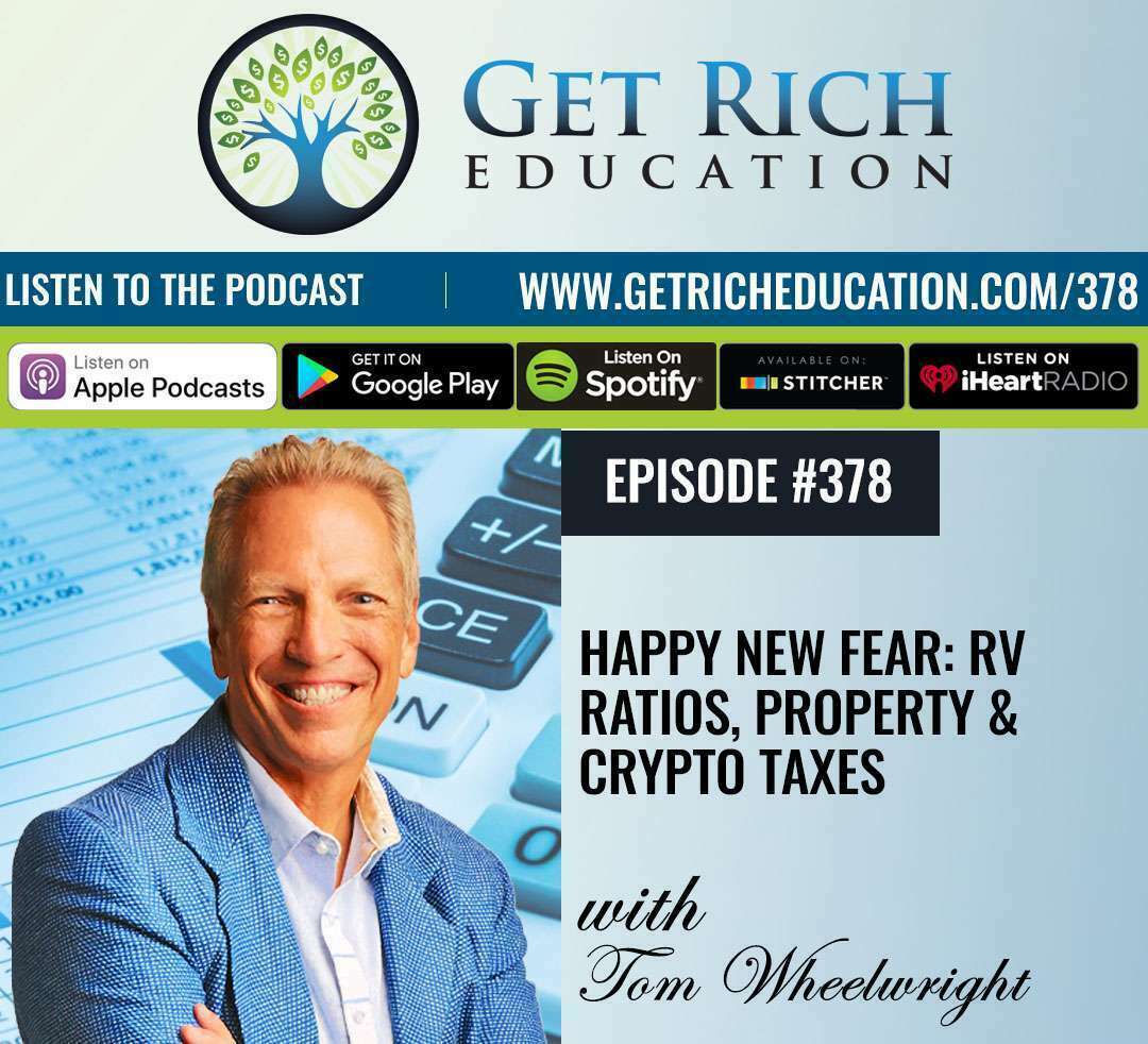 Happy New Fear - RV Ratios, Property & Crypto Taxes with Tom Wheelwright Happy New Fear - RV Ratios, Property & Crypto Taxes with Tom Wheelwright