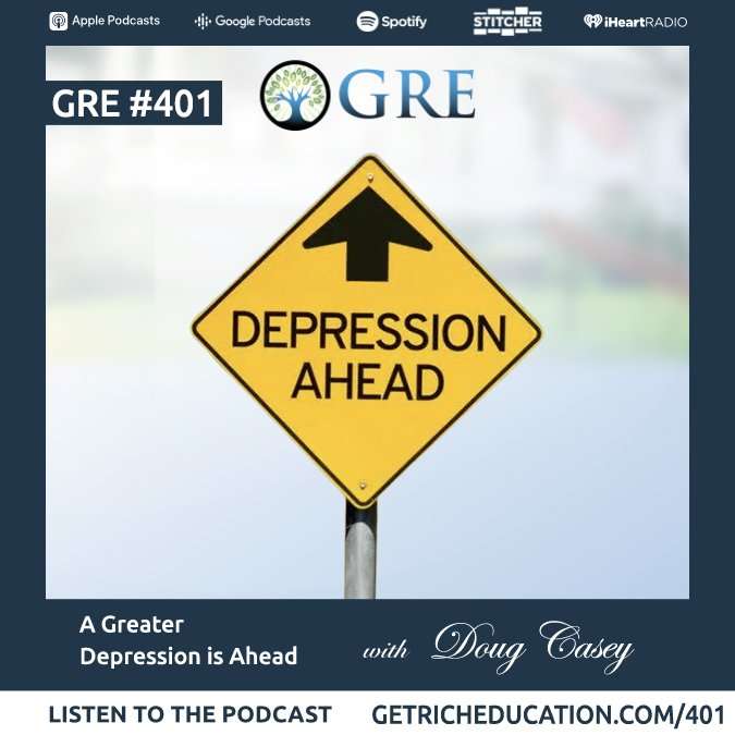 401: A Greater Depression is Ahead with Doug Casey