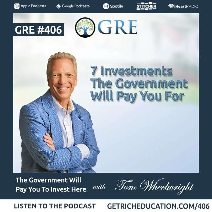 406: The Government Will Pay You To Invest Here – With Tom Wheelwright