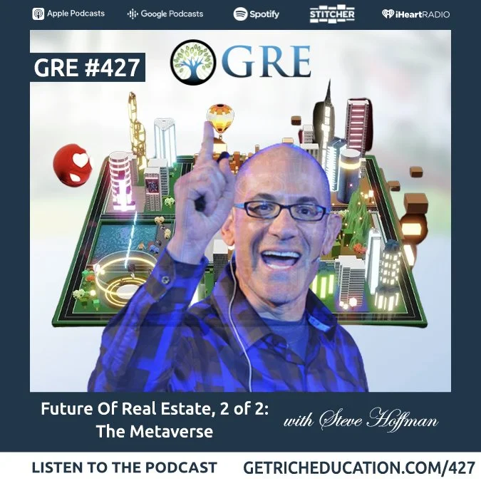427: Future of Real Estate, 2 of 2: The Metaverse With Steve Hoffman