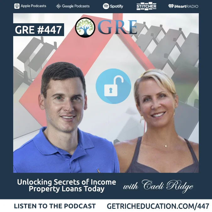 447: Unlocking Secrets of Income Property Loans Today with Caeli Ridge