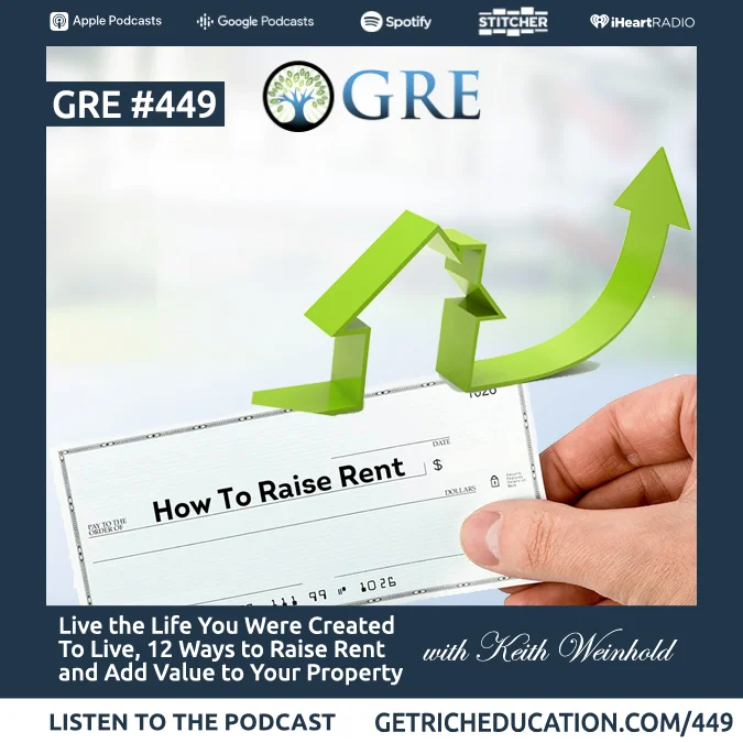 449: Live the Life You Were Created To Live, 12 Ways to Raise Rent and Add Value to Your Property