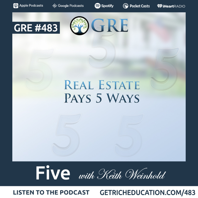 483: Real Estate Pays 5 Ways