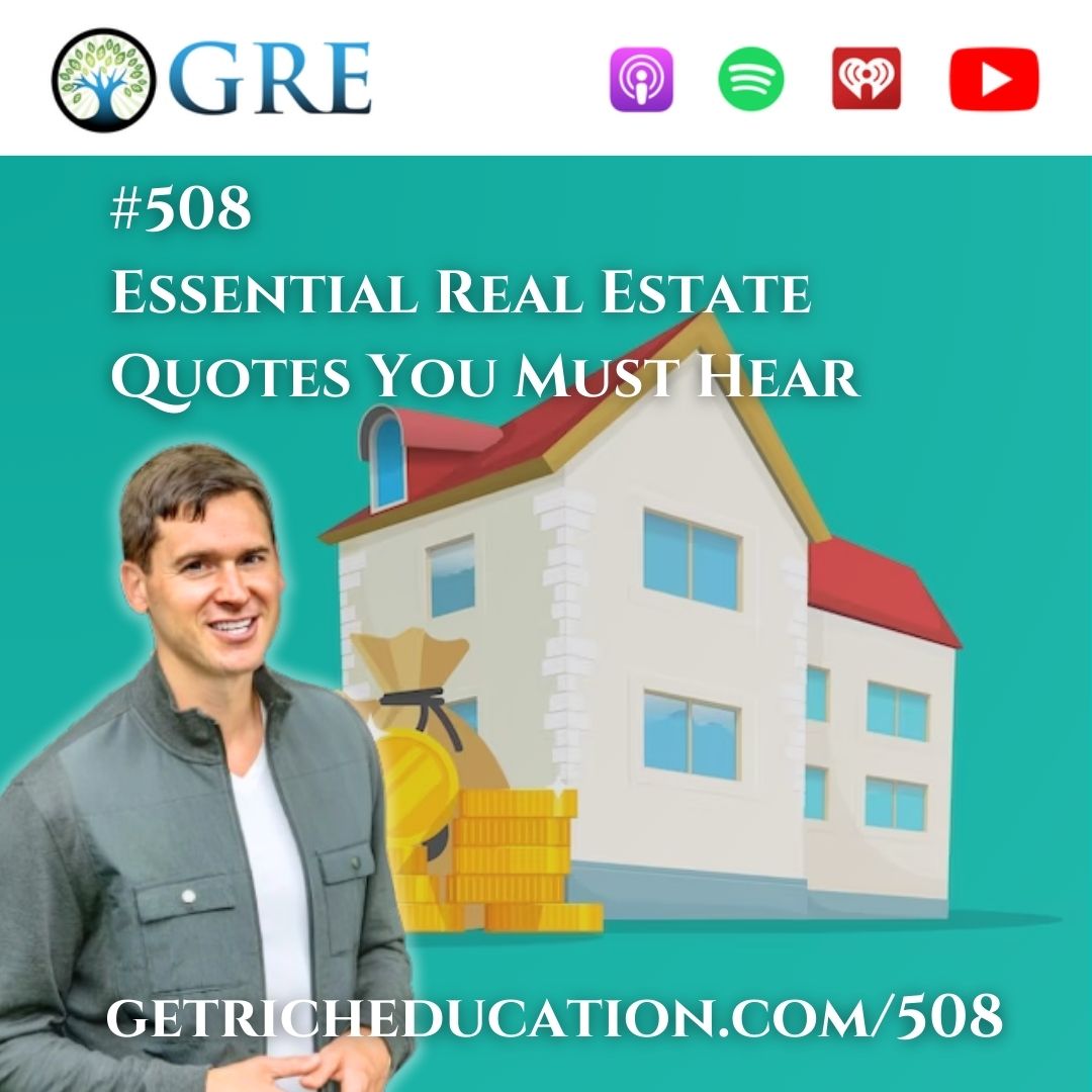 508: Essential Real Estate Quotes You Must Hear