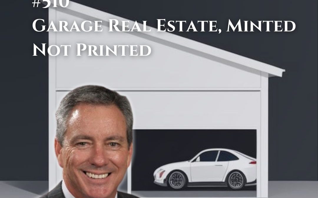 510: Garage Real Estate, Minted Not Printed