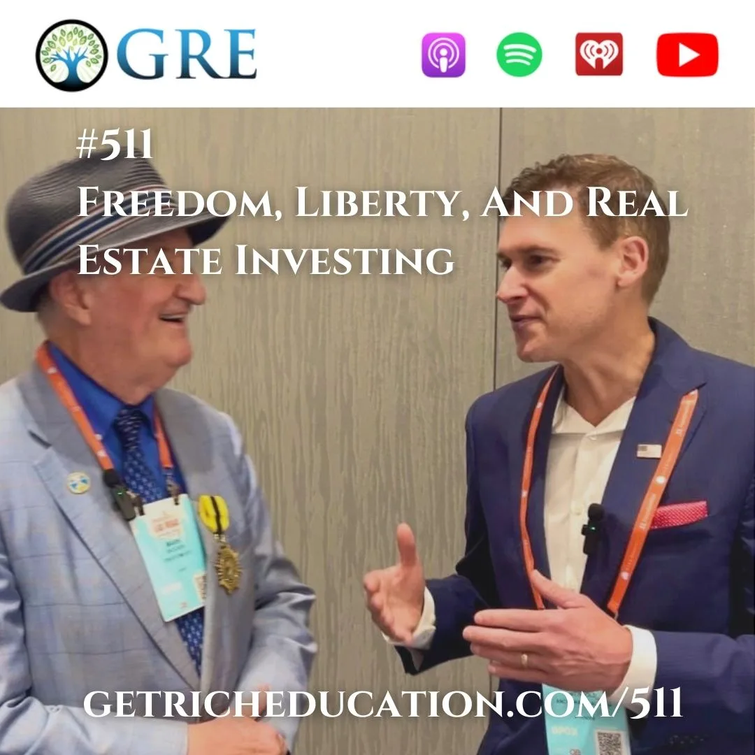 511: Freedom, Liberty, And Real Estate Investing