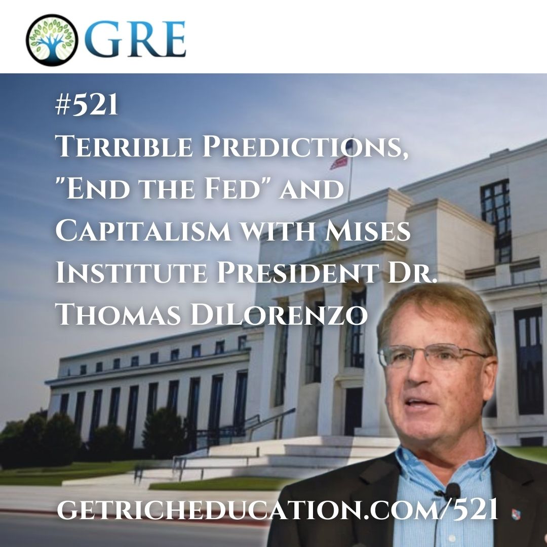 521: Terrible Predictions, “End the Fed” and Capitalism with Mises Institute President Dr. Thomas DiLorenzo