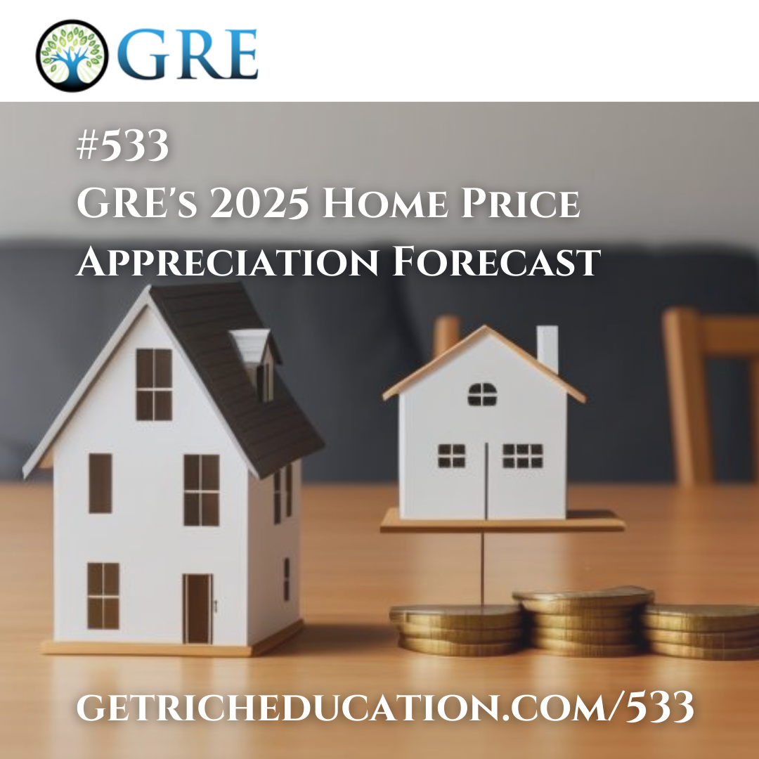 533: GRE’s 2025 Home Price Appreciation Forecast