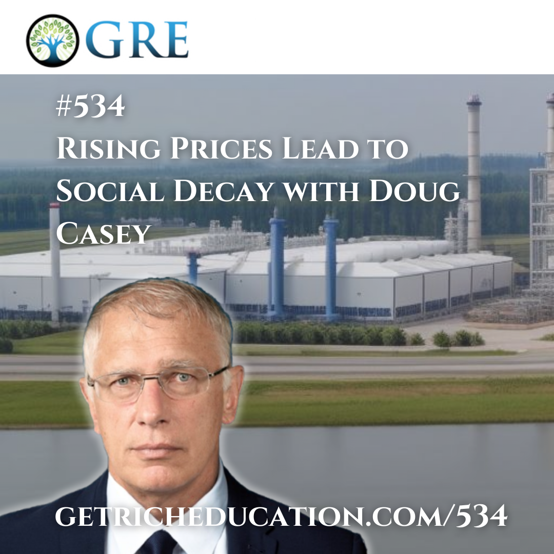 534: Rising Prices Lead to Social Decay with Doug Casey