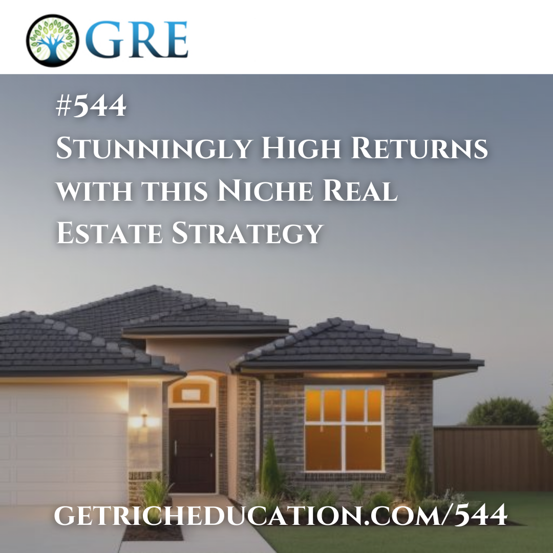 544: Stunningly High Returns with this Niche Real Estate Strategy