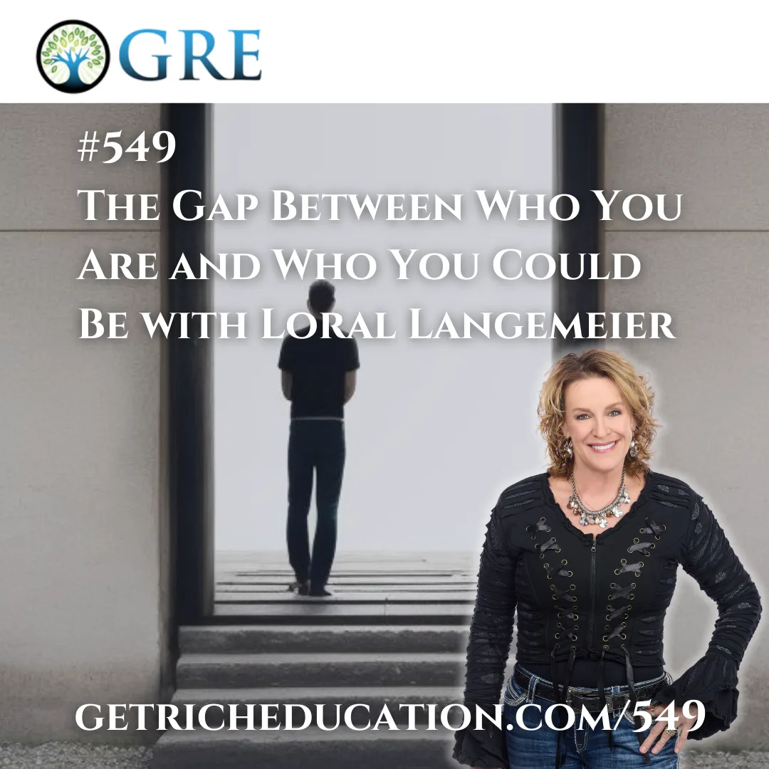 549: The Gap Between Who You Are and Who You Could Be with Loral Langemeier