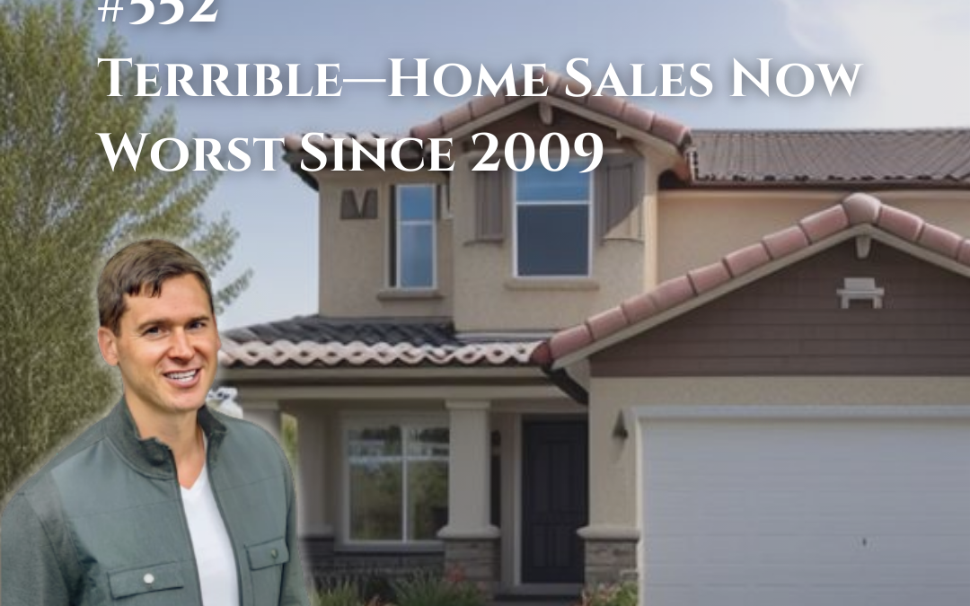 552: Terrible—Home Sales Now Worst Since 2009