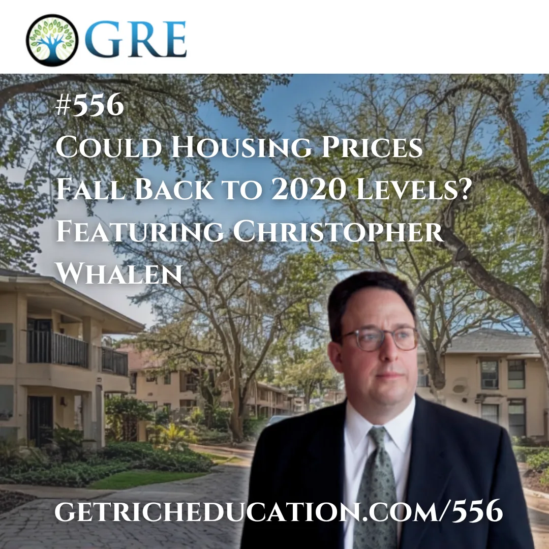 556: Could Housing Prices Fall Back to 2020 Levels? Featuring Christopher Whalen