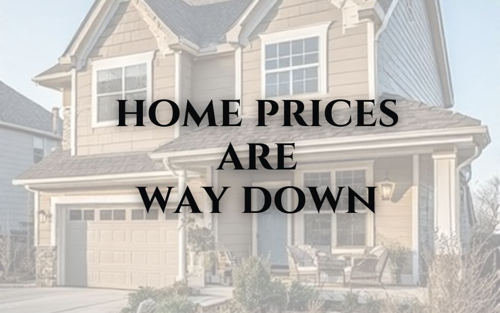 Home prices are way down