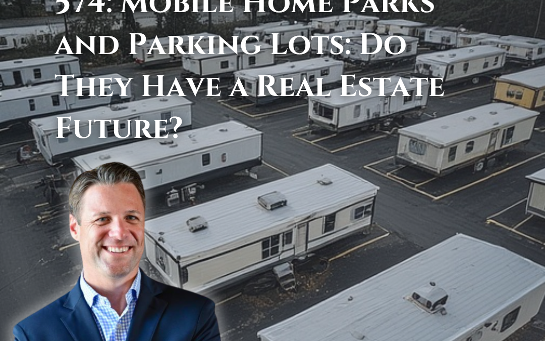 574: Mobile Home Parks and Parking Lots: Do They Have a Real Estate Future?