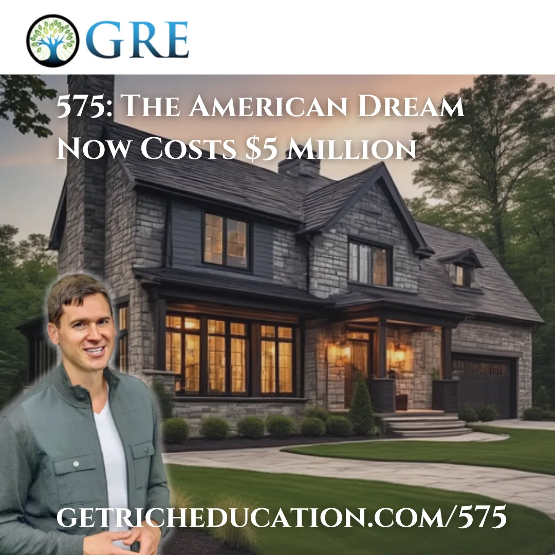 575: The American Dream Now Costs $5 Million